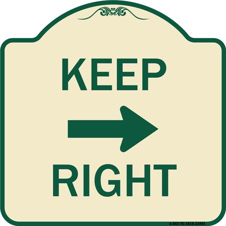 Signmission Keep Right Right Arrow Heavy-Gauge Aluminum Architectural Sign, 18" x 18", TG-1818-23891 A-DES-TG-1818-23891